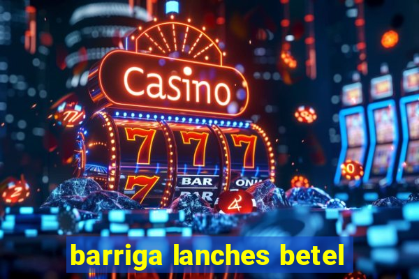 barriga lanches betel